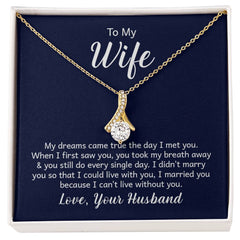 Alluring Beauty Necklace - To My Wife (Dreams Came True)