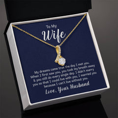 Alluring Beauty Necklace - To My Wife (Dreams Came True)