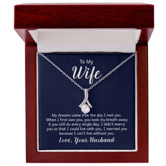 Alluring Beauty Necklace - To My Wife (Dreams Came True)