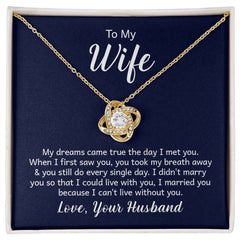 Love Knot Necklace - To My Wife (Dreams Came True)