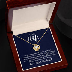 Love Knot Necklace - To My Wife (Dreams Came True)